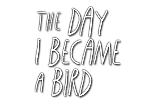 The Day I Became a Bird game title logo with illustrated lettering